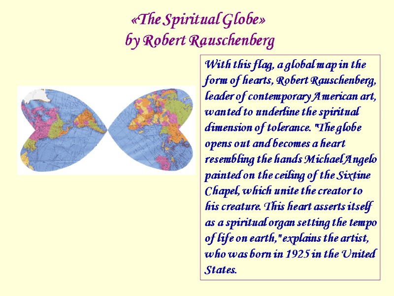 «The Spiritual Globe»  by Robert Rauschenberg   With this flag, a global